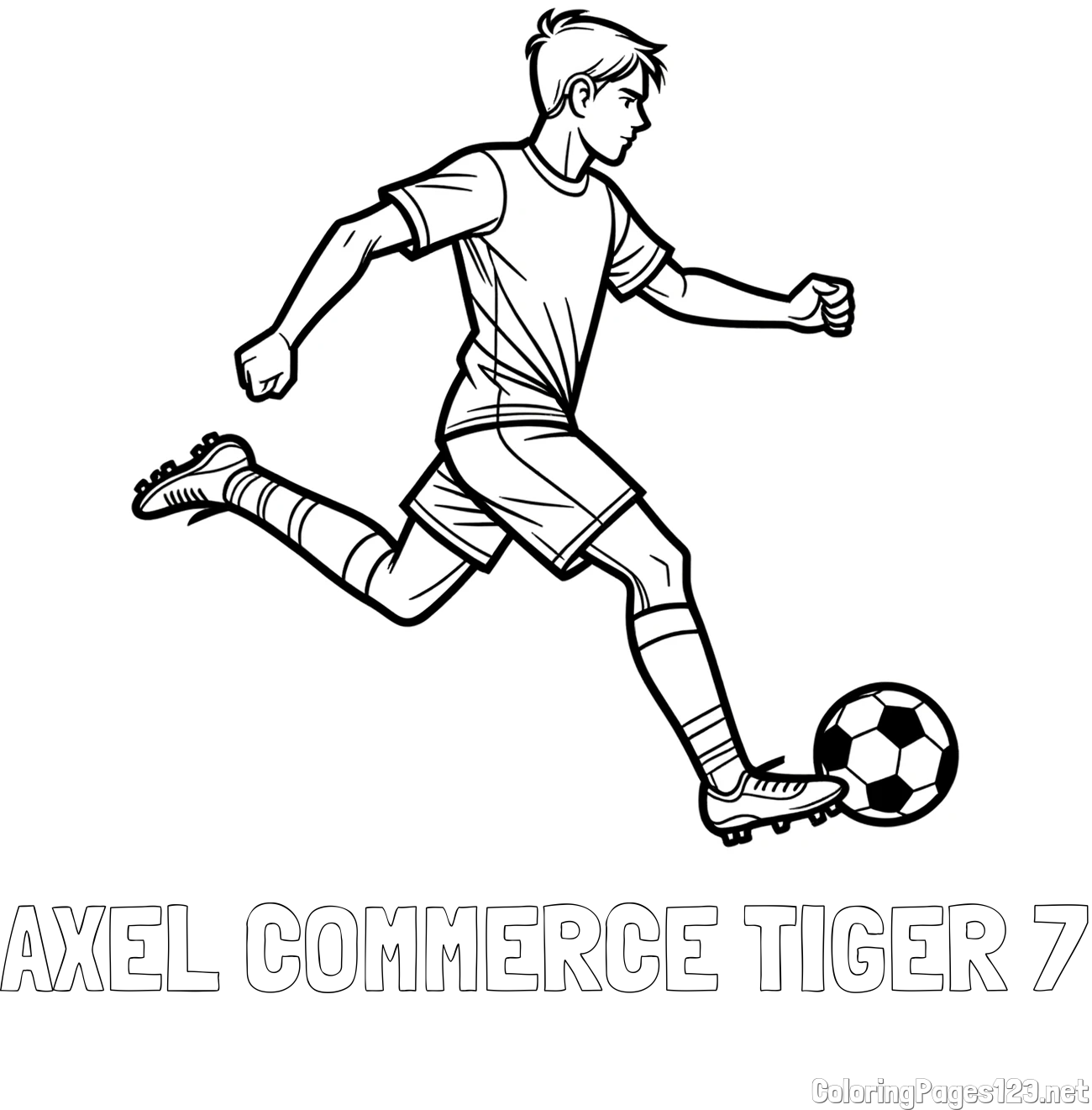 AXEL- COMMERCE TIGER 7 Coloring Page and Soccer Player in Action Coloring Page