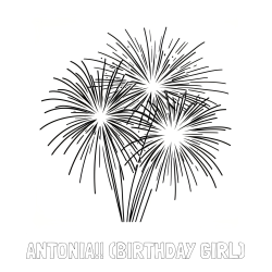 Online Created Coloring Page - ANTONIA!! (BIRTHDAY GIRL) Coloring Page and Beautiful Fireworks Coloring Page