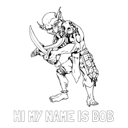 Online Created Coloring Page - HI MY NAME IS BOB Coloring Page and Fierce Goblin Coloring Page