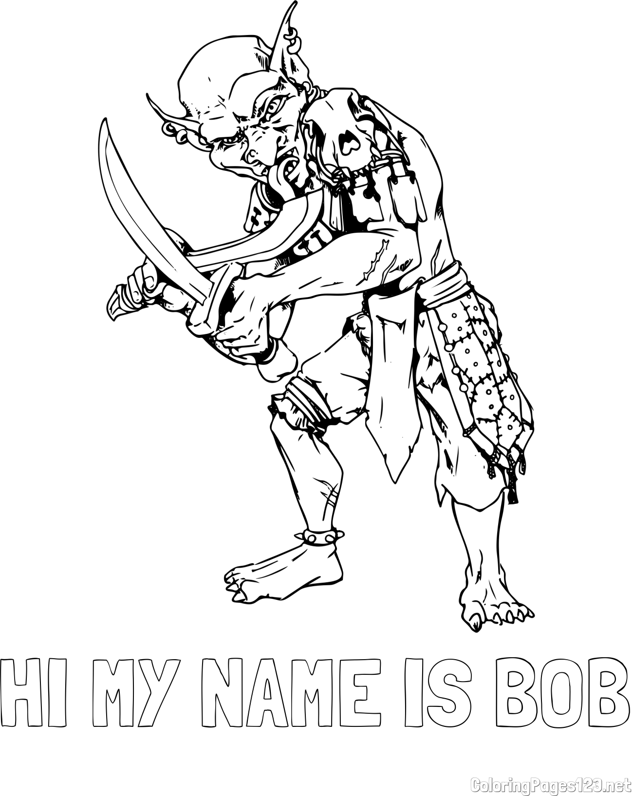 HI MY NAME IS BOB Coloring Page and Fierce Goblin Coloring Page