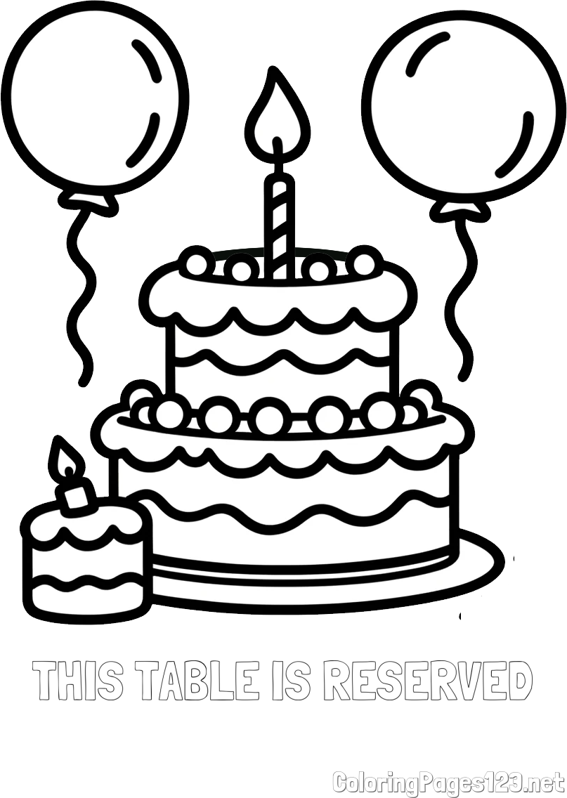 THIS TABLE IS RESERVED Coloring Page and Birthday Cake Coloring Page with Balloons