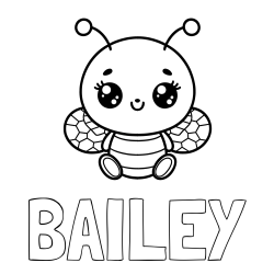 BAILEY Coloring Page and Children's Coloring Page of a Cute Bee