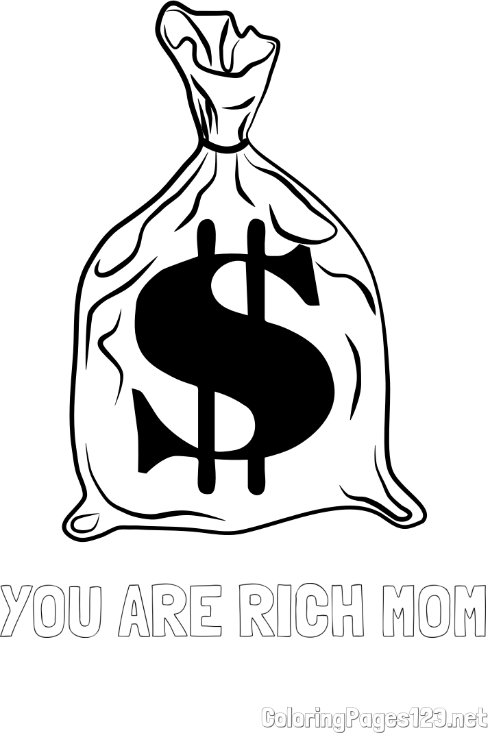 YOU ARE RICH MOM Coloring Page and Coloring Page of a Sack Filled with Money