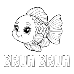 Online Created Coloring Page - BRUH BRUH Coloring Page and Coloring Page of a Tropical Fish