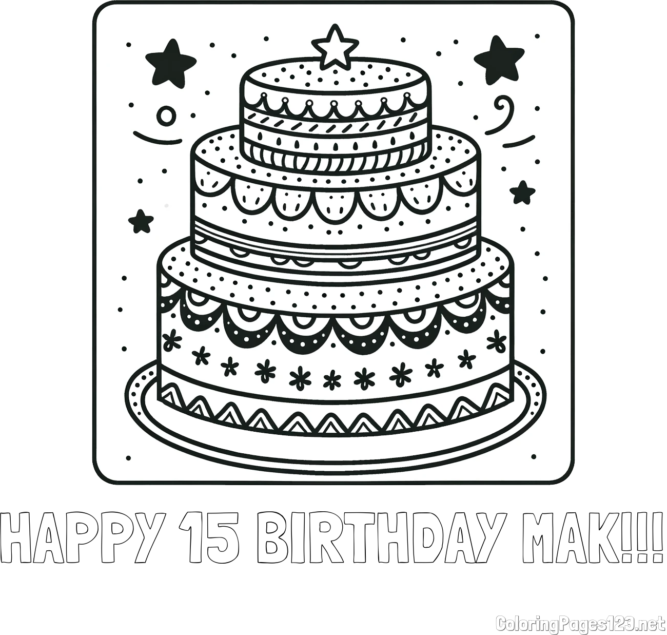 HAPPY 15 BIRTHDAY MAK!!! Coloring Page and Big Cake Coloring Page
