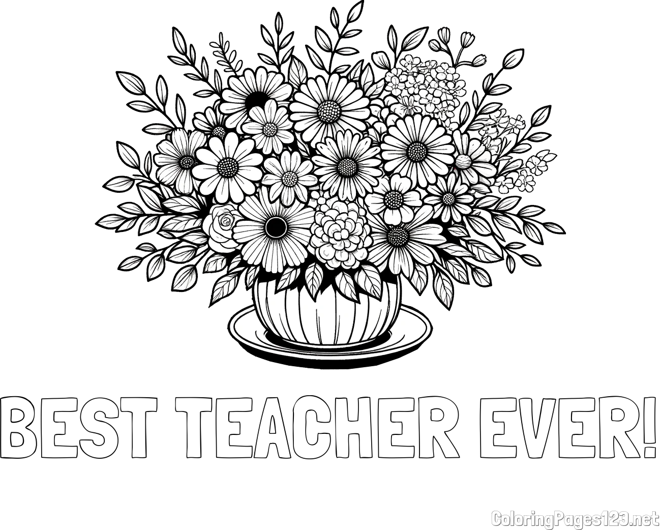 BEST TEACHER EVER! Coloring Page and Beautiful Bouquet of Flowers Coloring Page