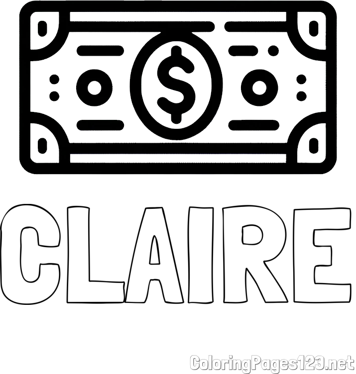 CLAIRE Coloring Page and Coloring Page of a Dollar Bill