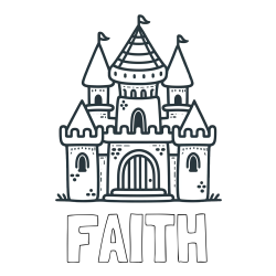 Online Created Coloring Page - FAITH Coloring Page and Beautiful Castle Coloring Page for Kids