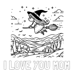 Online Created Coloring Page - I LOVE YOU MOM Coloring Page and Coloring Book of a Witch Flying on a Broom