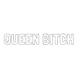 QUEEN BITCH Coloring Page