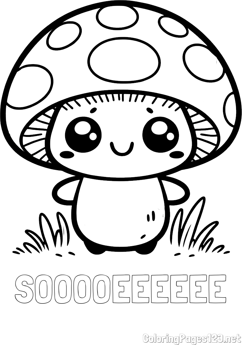 SOOOOEEEEEE Coloring Page and Coloring Page of a Cute Mushroom