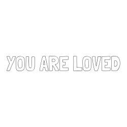 Online Created Coloring Page - YOU ARE LOVED Coloring Page