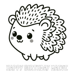 Online Created Coloring Page - HAPPY BIRTHDAY MAEVE Coloring Page and Easy Hedgehog Coloring Page for Kids