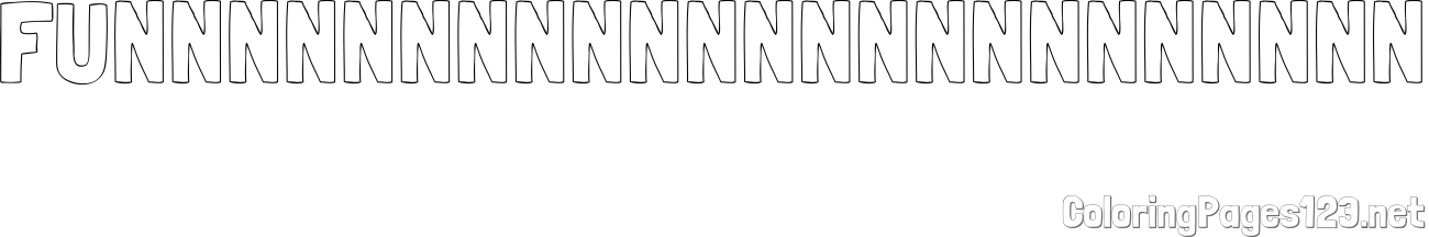 FUNNNNNNNNNNNNNNNNNNNNNNN Coloring Page
