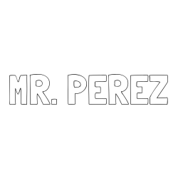 Online Created Coloring Page - MR. PEREZ Coloring Page