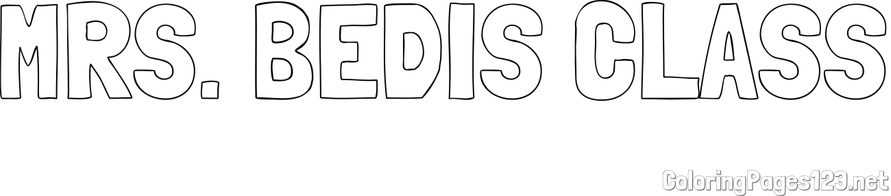 MRS. BEDIS CLASS Coloring Page