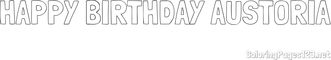 HAPPY BIRTHDAY AUSTORIA Coloring Page