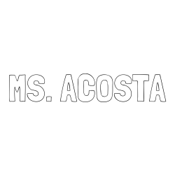 Online Created Coloring Page - MS. ACOSTA Coloring Page