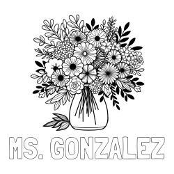 Online Created Coloring Page - MS. GONZALEZ Coloring Page and Flower Bouquet Coloring Page