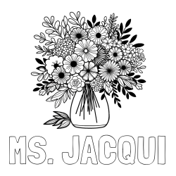Online Created Coloring Page - MS. JACQUI Coloring Page and Flower Bouquet Coloring Page