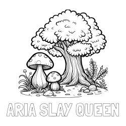 Online Created Coloring Page - ARIA SLAY QUEEN Coloring Page and Coloring Page of Two Mushrooms and a Big Tree