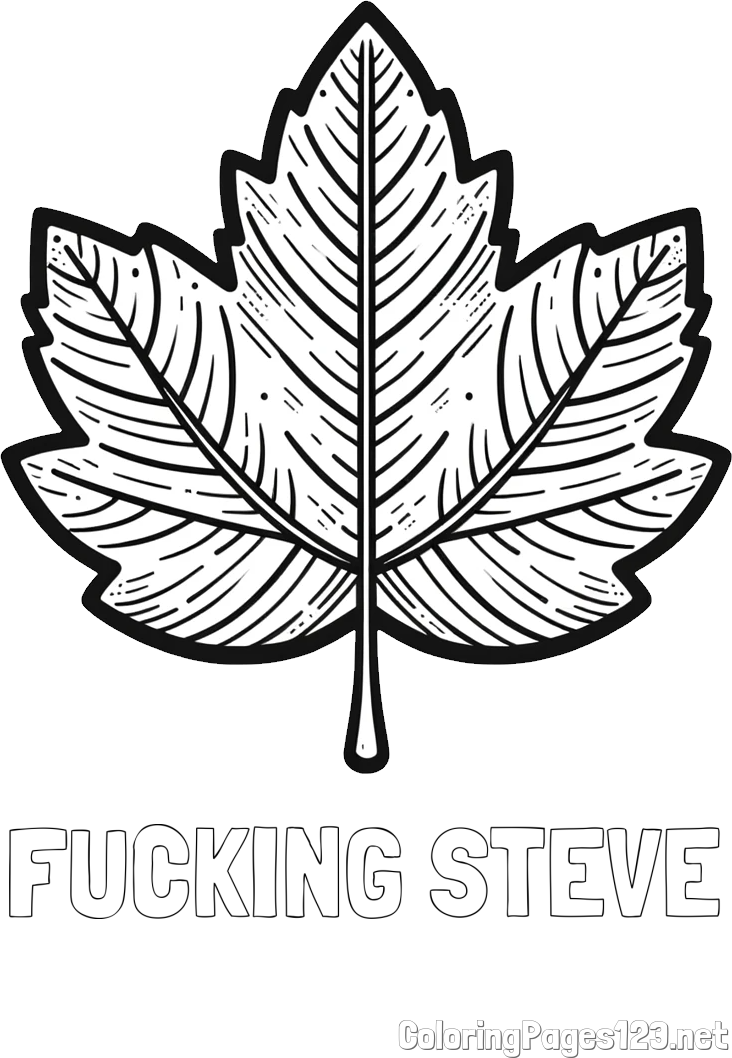 FUCKING STEVE Coloring Page and Autumn Leaf Coloring Page