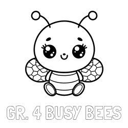 Online Created Coloring Page - GR. 4 BUSY BEES Coloring Page and Children's Coloring Page of a Cute Bee