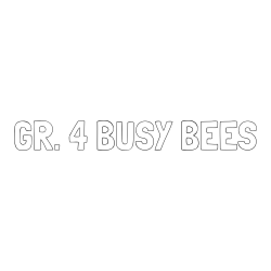 Online Created Coloring Page - GR. 4 BUSY BEES Coloring Page