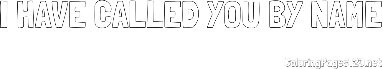 I HAVE CALLED YOU BY NAME Coloring Page