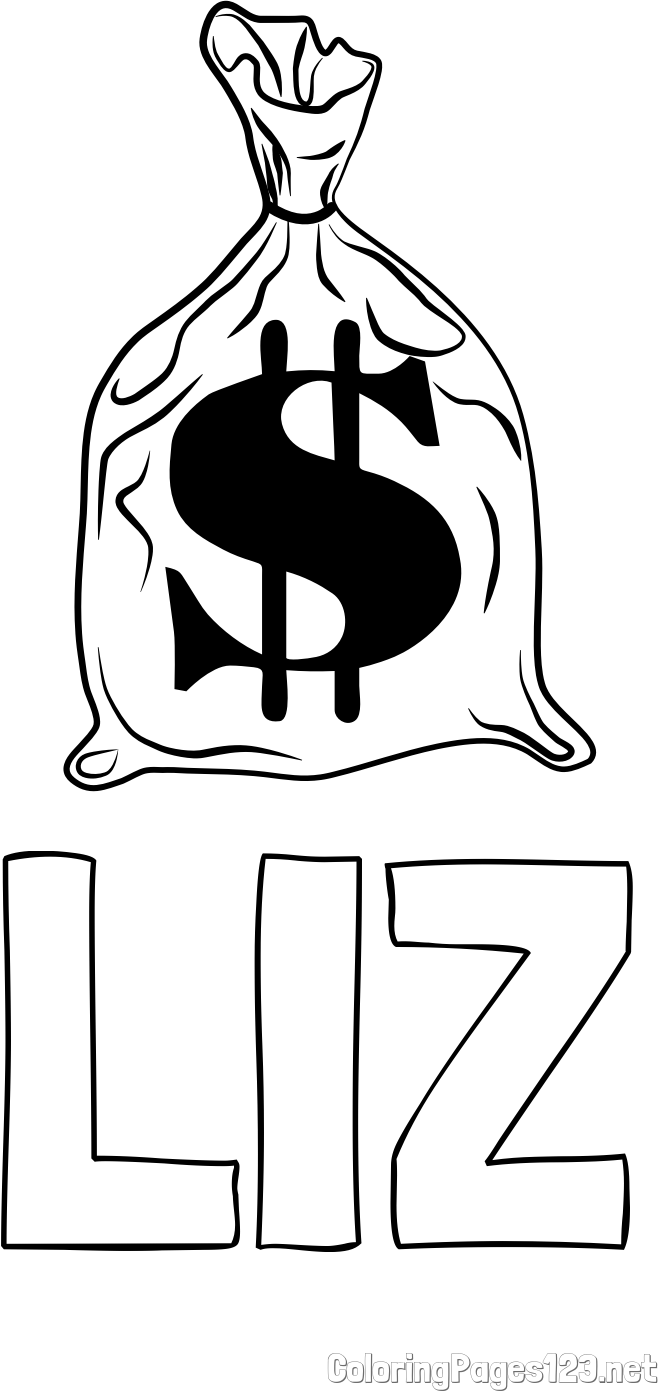 LIZ Coloring Page alongside Coloring Page of a Sack Filled with Money