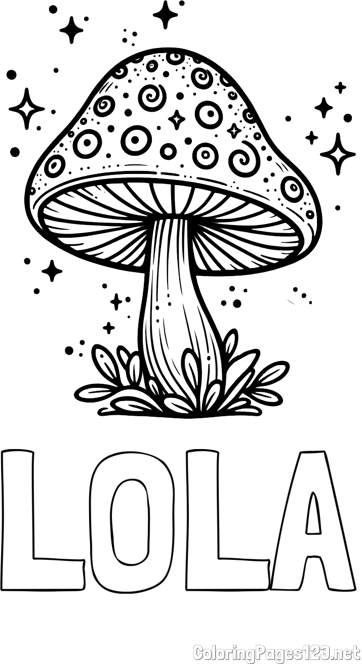 LOLA Coloring Page and Coloring Page of a Magical Mushroom