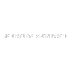 Online Created Coloring Page - MY BIRTHDAY IS JANUARY 18 Coloring Page